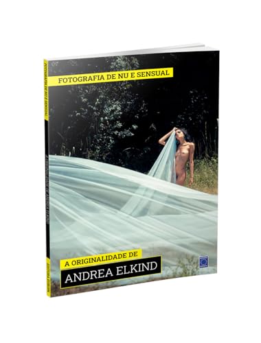 Coleção Fotografia de Nu e Sensual (Temporada 2) - A originalidade de Andrea Elkind