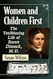 Women and Children First: The Trailblazing Life of Susan Dimock, M.D.