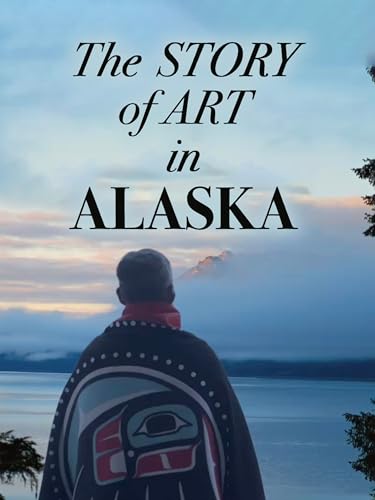 The Story of Art in Alaska