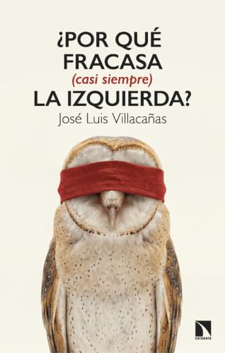 Portada de Por Que Fracasa Casi Siempre La Izquierda