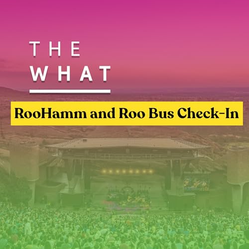 Red Rocks, My Morning Jacket, and Bonnaroo Stories: RooHamm & Roo Bus Catch-Up cover art