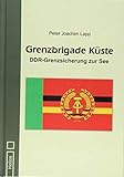 Grenzbrigade Küste: DDR-Grenzsicherung zur See