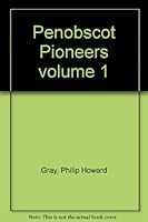 Penobscot Pioneers Vol. 1 : Alley, Bakeman, Smart 0929539923 Book Cover