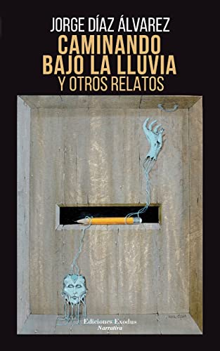 Caminando bajo la lluvia y otros relatos (Spanish Edition)