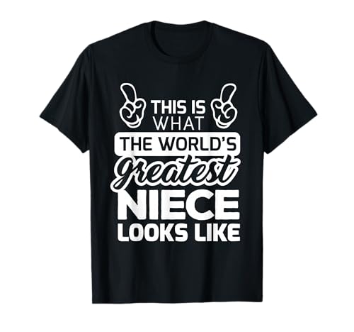 World's Greatest Niece Best Niece Ever T-Shirt T-Shirt
