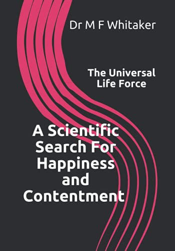 A Scientific Search For Happiness and Contentment