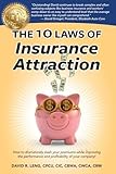 The 10 Laws of Insurance Attraction: How to dramatically slash your premiums while improving the performance and profitability of your company! (Employer Success Series)