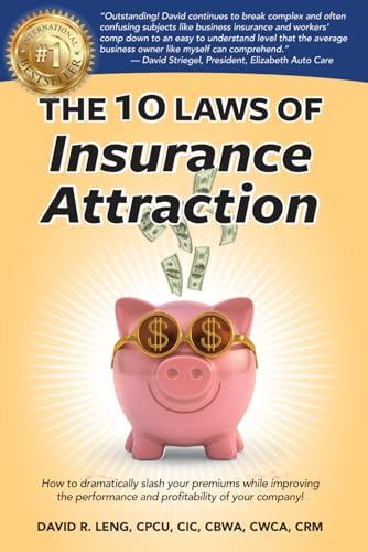 The 10 Laws of Insurance Attraction: How to dramatically slash your premiums while improving the performance and profitability of your company! (Employer Success Series)