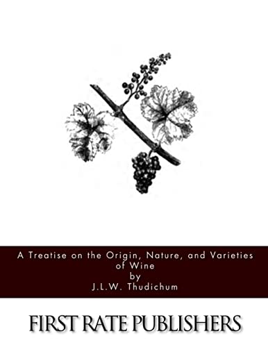 A Treatise on the Origin, Nature, and Varieties of Wine
