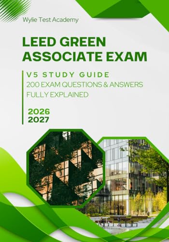 LEED Green Associate Exam v5 Study Guide: 200 Exam Questions & Answers Fully Explained