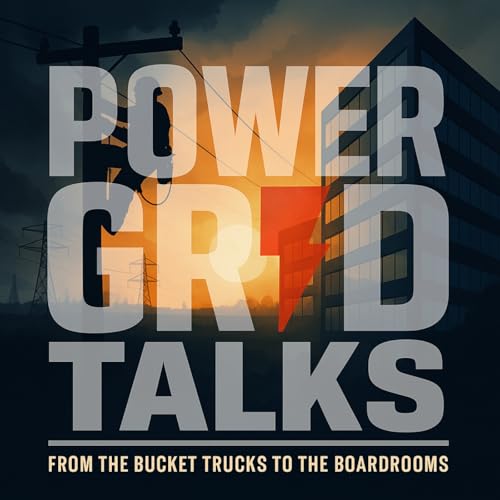 『PowerGridTalks: From the Bucket Trucks to the Boardrooms』のカバーアート
