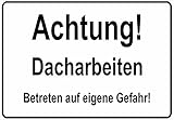 Schild Hinweisschild Hinweis Achtung Dacharbeiten Betreten auf eigene Gefahr