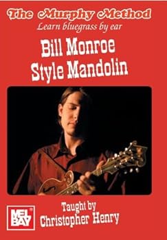Bill Monroe Style Mandolin: Learn Bluegrass by Ear
