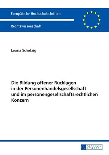 Die Bildung offener Rücklagen in der Personenhandelsgesellschaft und im personengesellschaftsrechtl Die Bildung offener Rücklagen in der Personenhandelsgesellschaft und im personengesellschaftsrechtl