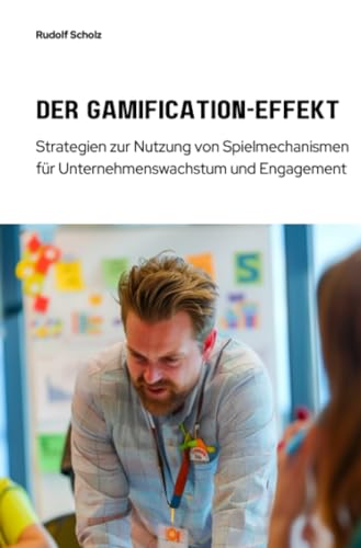 Der Gamification-Effekt: Strategien zur Nutzung von Spielmechanismen für Unternehmenswachstum und Engagement