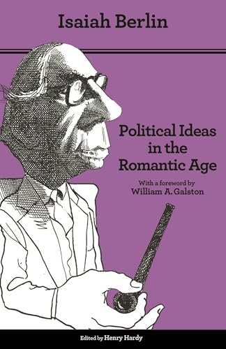 Political Ideas in the Romantic Age: Their Rise and Influence on Modern Thought - Updated Edition