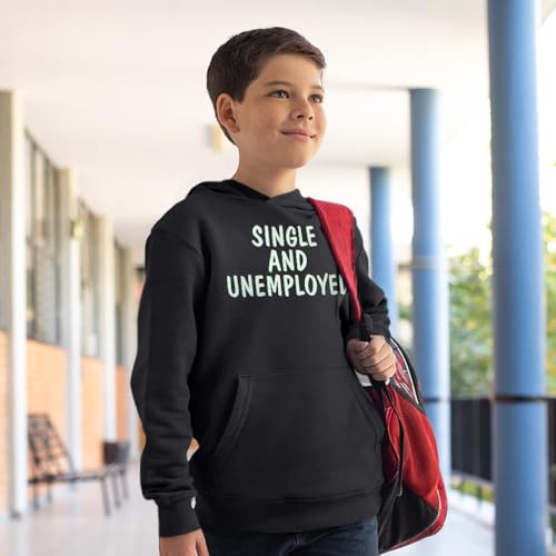 Single and Unemployed Kids' Hoodie - Cute Funny Hooded Sweatshirt - Sarcastic Hoodie for Kids3