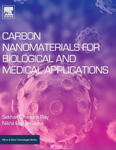 Carbon Nanomaterials for Biological and Medical Applications (Micro and Nano Technologies)