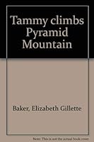Tammy climbs Pyramid Mountain B0007HSQ6G Book Cover