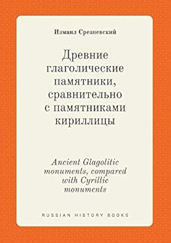 Paperback Ancient Glagolitic monuments, compared with Cyrillic monuments [Russian] Book