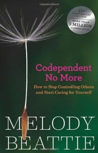 Codependent No More: How to Stop Controlling Others and Start Caring for Yourself