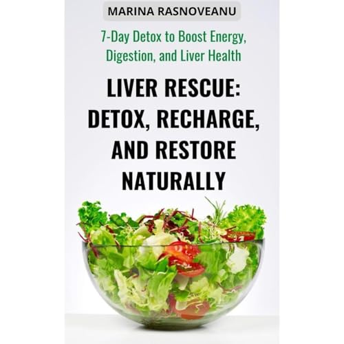 Liver Rescue: Detox, Recharge, and Restore Your Health Naturally Audiolibro Por Marina Rasnoveanu arte de portada