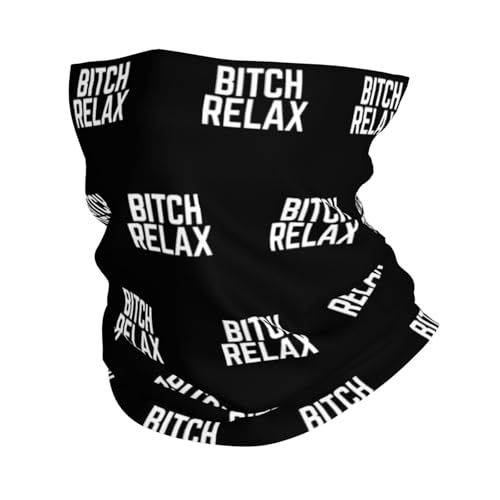 Bitch Relax Neck Gaiters Face Masks Scarves Sun Protection Balaclavas Headbands Unisex