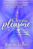 Chronic Pleasure: Use the Law of Attraction to Transform Fatigue and Pain into Vibrant Energy