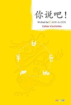 Paperback Ni shuo ba ! Chinois A2/B1 - Cahier [French] Book