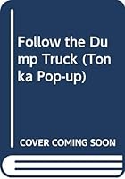 Follow the Dump Truck 0439465575 Book Cover