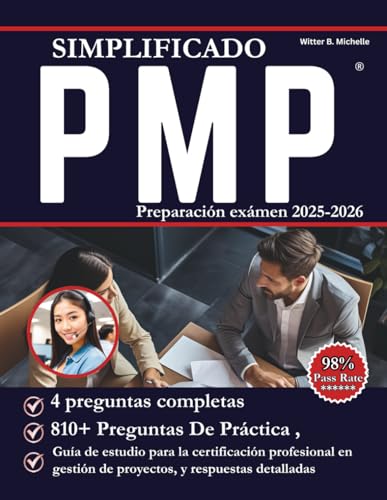 Preparación simplificado examen PMP 2025 2026: Guía de estudio para la certificación profesional en gestión de proyectos: 4 preguntas completas, 810+ ... detalladas. (Witter Michelle Publishing)