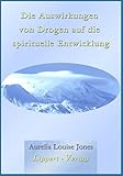 Drogenbrüschüre: Die Auswirkungen von Drogen auf die spirituelle Entwicklung - Aurelia Louise Jones 