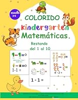 Colorido Kindergarten Matemáticas Restando del 1 al 10: Kinder Aritmética (Kindergarten Math) (Spanish Edition) B0D8TBTNH5 Book Cover