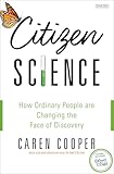 Citizen Science: How Ordinary People are Changing the Face of Discovery