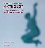 A Matter of Light: Nine photographers In the Vatican Museums