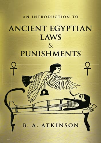 An Introduction to Ancient Egyptian Laws and Punishments