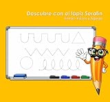 Descubre con el lápiz Serafín: líneas, trazos y figuras