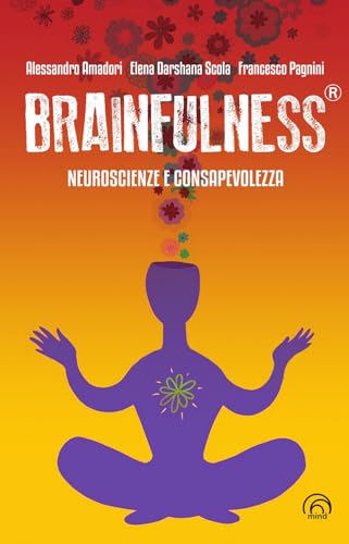 Brainfulness®. Neuroscienze e consapevolezz