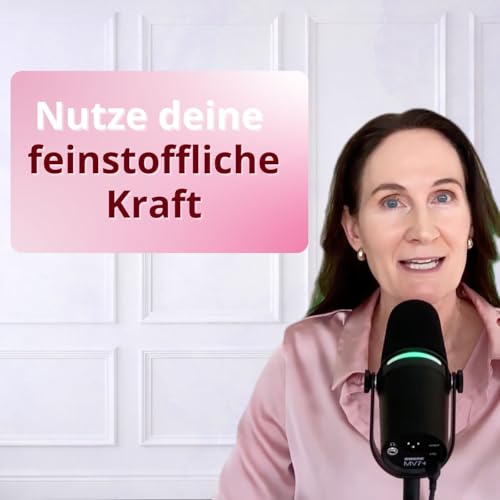 Hochsensibilit&auml;t & Energiearbeit &ndash; Nutze die Kraft deiner feinstofflichen Wahrnehmung