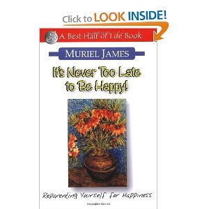Paperback Its Never Too Late to Be Happy: The Psychology of Self-Reparenting Book
