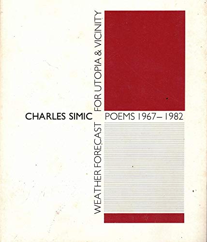 Weather Forecast for Utopia & Vicinity: Poems, 1967-1982