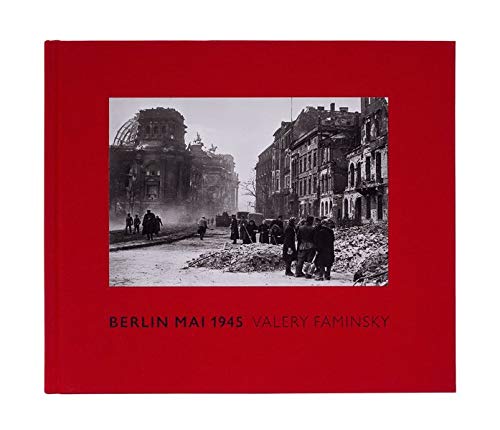 Berlin Mai 1945: Valery Faminsky Berlin Mai 1945: Valery Faminsky