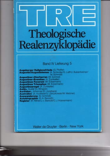 Theologische Realenzyklopädie. Band IV. Lieferung 5. Von Augsburger Religionsfriede - Autobiographie.