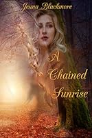 A Chained Sunrise 1077310382 Book Cover