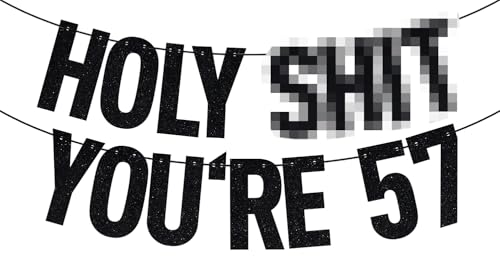 Image of Black Glitter Holy Shit You're 57 Banner, Happy 57th Birthday /Cheers to 57 Years, Funny 57 Years Old Birthday Party Decorations Supplies