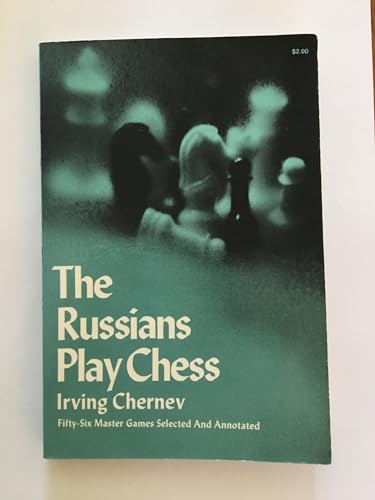 The Russians Play Chess: Fifty-Six Master Games... B0007DXIA4 Book Cover