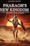 Ancient Egypt Pharaohs New Kingdom: The...