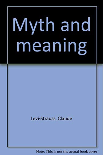 Myth and meaning 0805237100 Book Cover