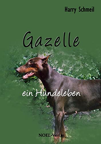 Preisvergleich Produktbild Gazelle: Ein Hundeleben