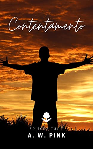 Contentamento (A. W. Pink) (Portuguese Edition)